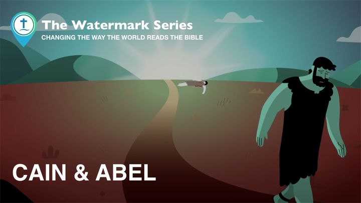 Watermark Gospel | Cain & Abel