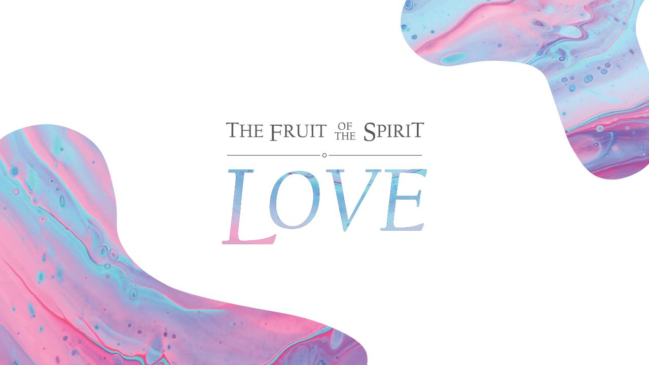 fruit of the spirit love