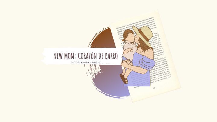 New Mom: Corazón De Barro