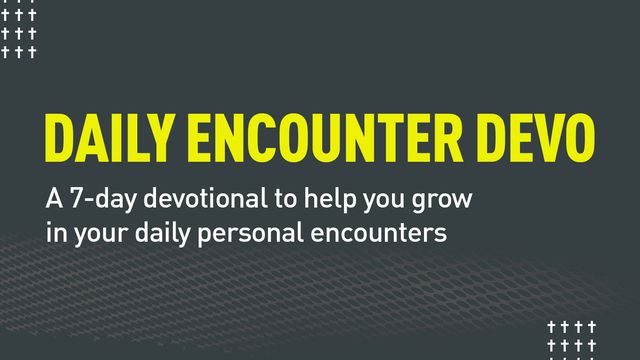 Daily Encounter Devotional Devotional Reading Plan Youversion Bible 