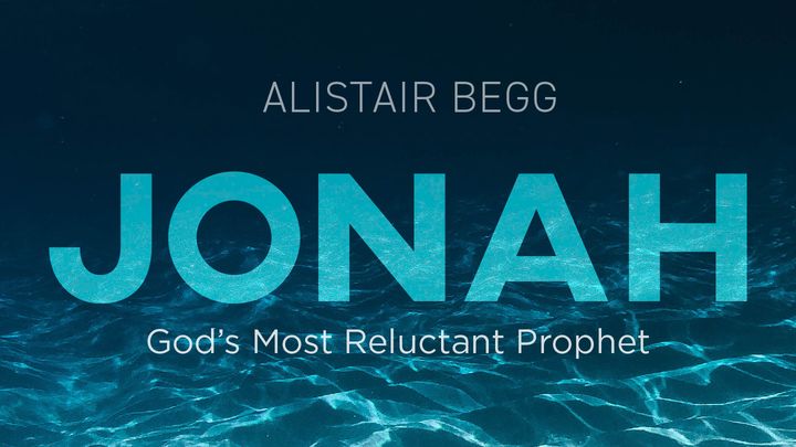 Jonah: God’s Most Reluctant Prophet
