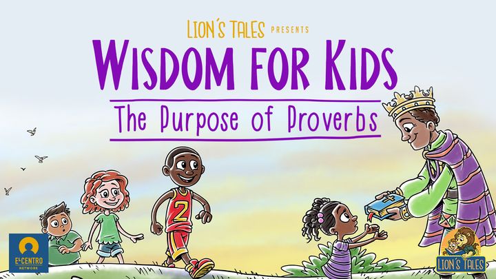 [Wisdom for Kids] the Purpose of Proverbs