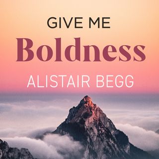 Give Me Boldness