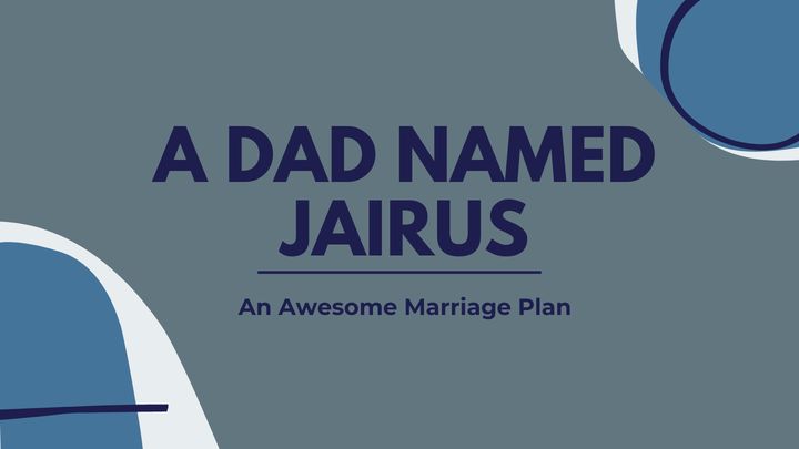 A Dad Named Jairus