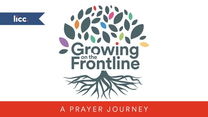 Growing on the Frontline: A Prayer Journey