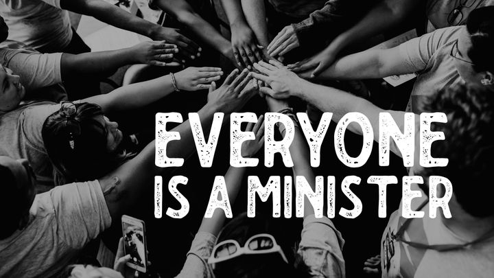 Everyone Is a Minister
