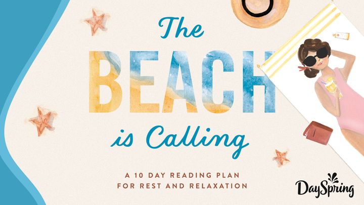 The Beach Is Calling: A 10 Day Plan for Rest and Relaxation