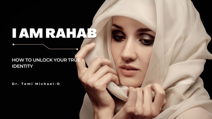 I Am Rahab: How to Unlock Your True Identity