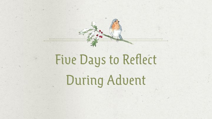 Heaven and Nature Sing: 5 Days to Reflect During Advent