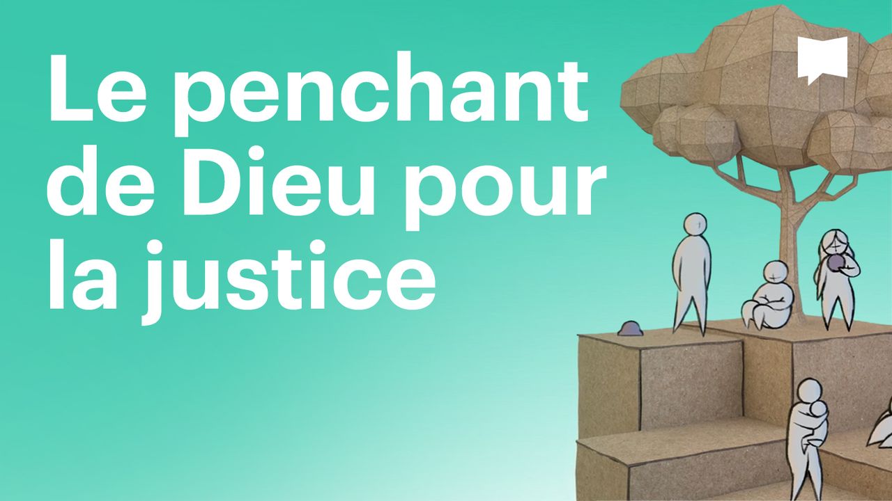 BibleProject Le penchant de Dieu pour la justice