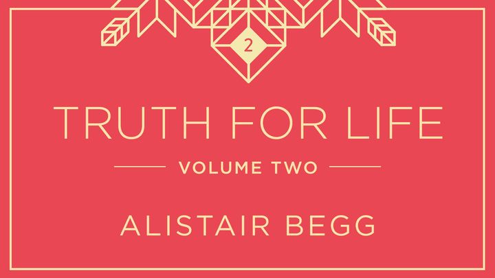 Truth For Life, Volume Two
