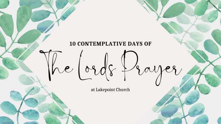 10 Contemplative Days in the Lord's Prayer
