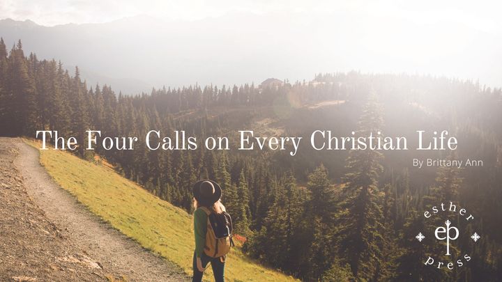 The Four Calls on Every Christian’s Life