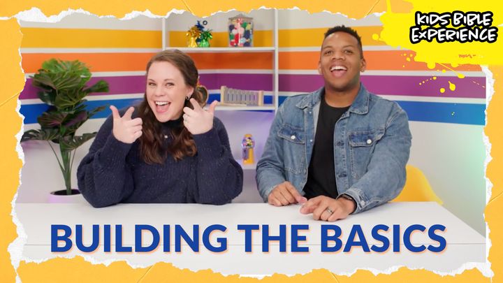 Kids Bible Experience | Building the Basics