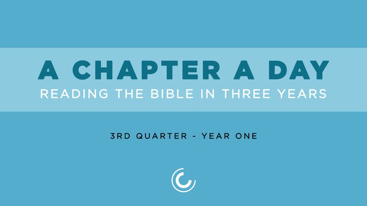 A Chapter A Day: Reading The Bible In 3 Years (Year 1, Quarter 3)