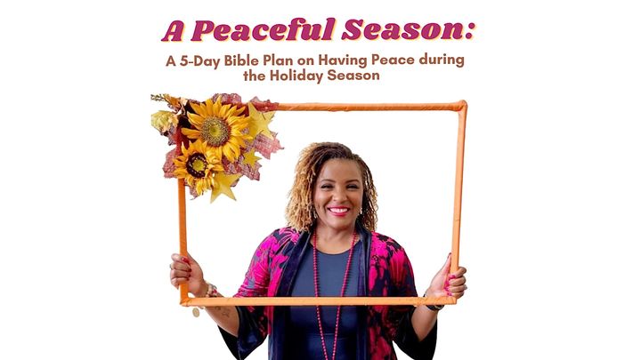 A Peaceful Season: A 5-Day Bible Plan on Having Peace During the Holiday Season