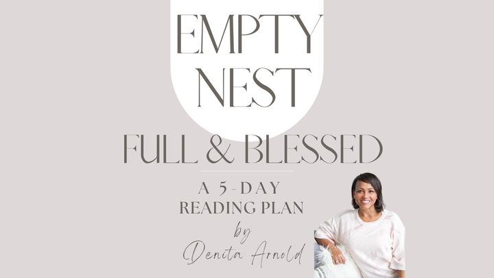 Empty Nest Full and Blessed a 5 -Day Reading Plan  by Denita Arnold