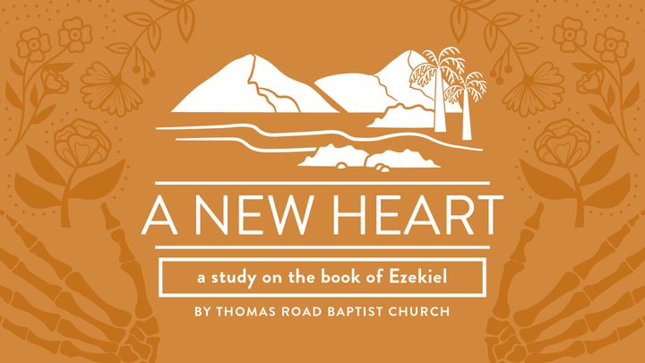 A New Heart: A Study in Ezekiel