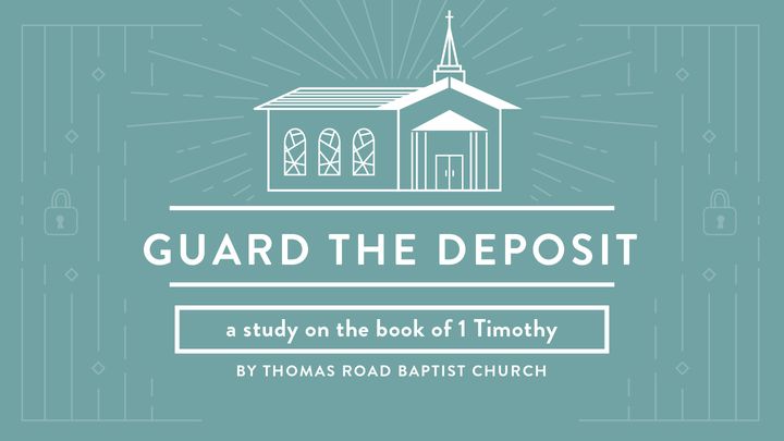 Guard the Deposit: A Study in 1 Timothy