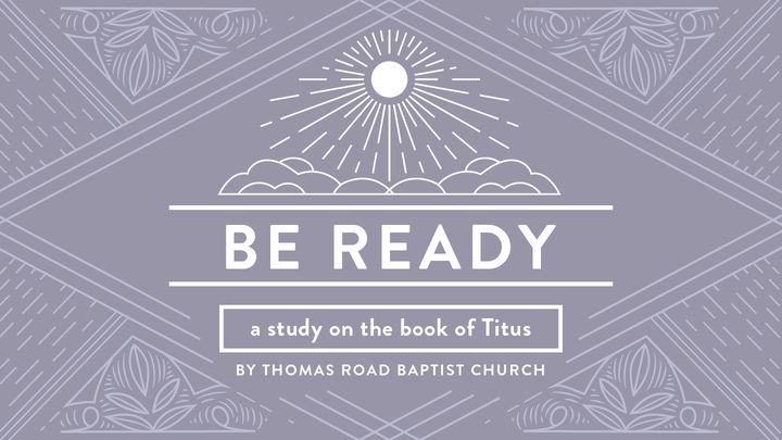 Be Ready: A Study in Titus