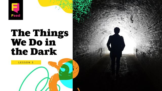 The Things We Do in the Dark | Devotional Reading Plan | YouVersion Bible - All The Things We Do In The Dark