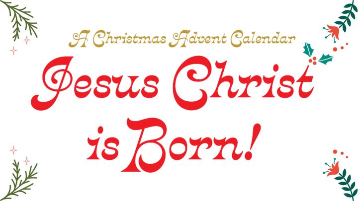 Christmas Advent Bible Reading Plan: Jesus Is Born