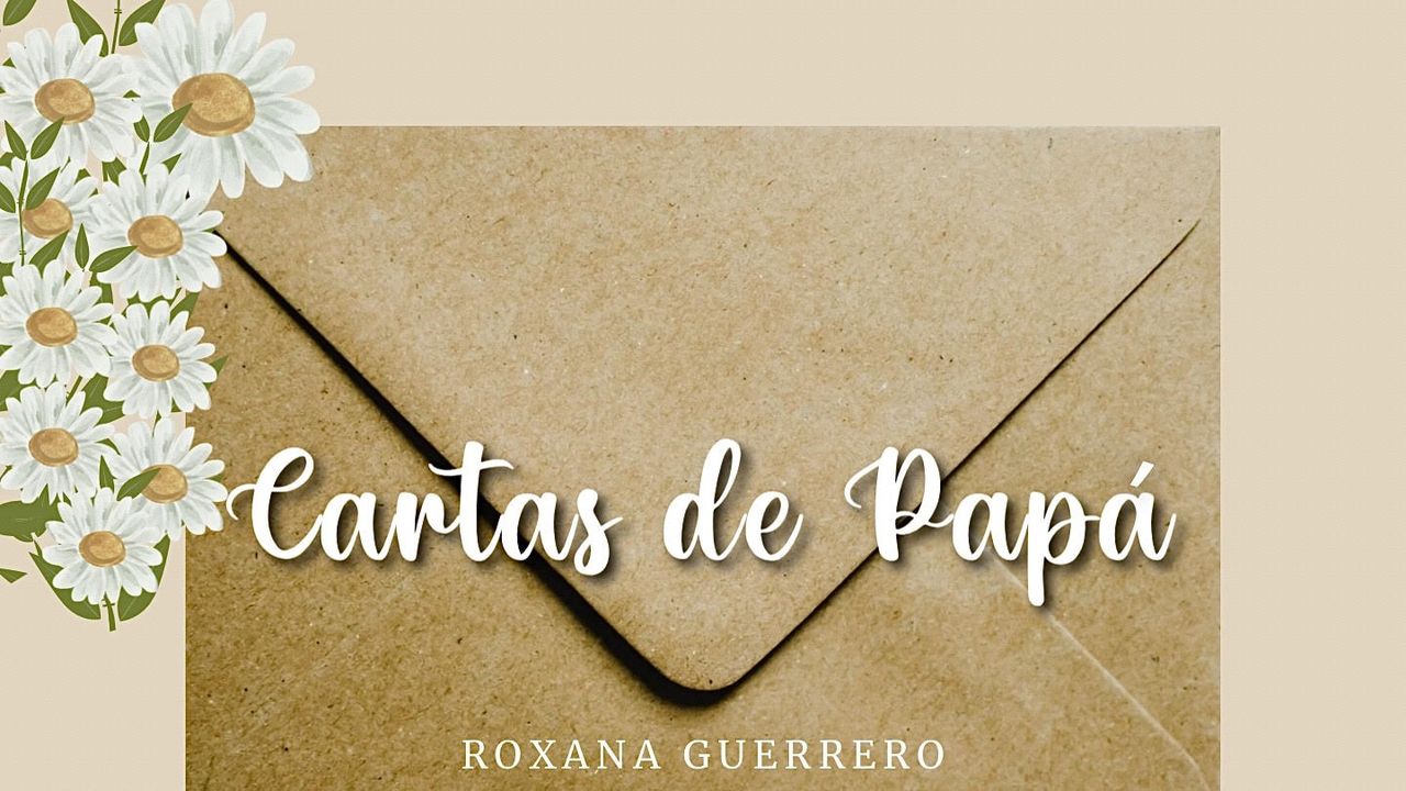 Cartas de Papá: 7 cartas de Dios para sus hijas - Día 5 de 7