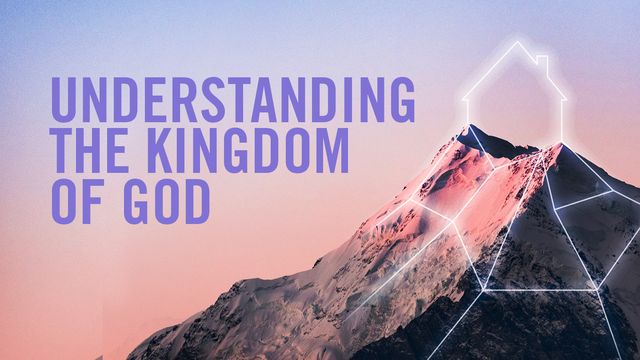 Understanding The Kingdom Of God Devotional Reading Plan Youversion Bible 