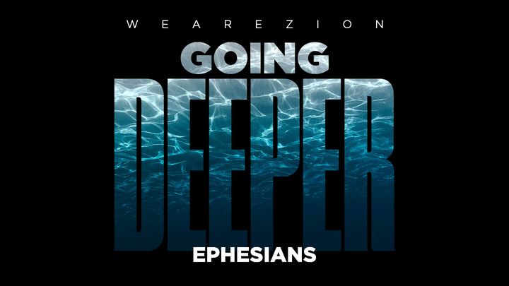 Going Deeper - Ephesians