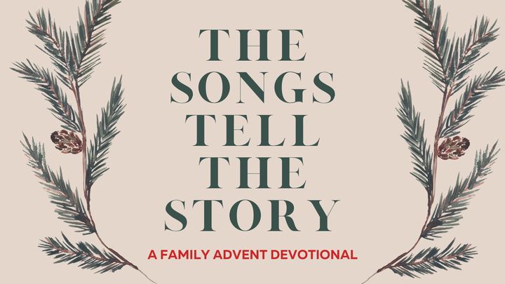 The Songs Tell the Story: A Family Advent Devotional