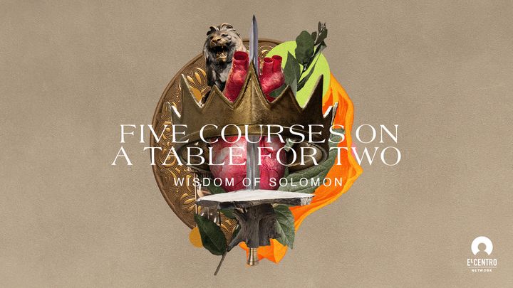 [Wisdom of Solomon] Five Courses on a Table for Two