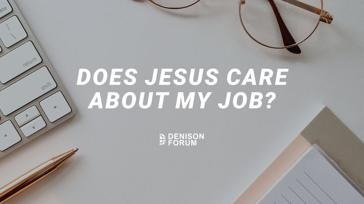 Does God Care What Job I Have?