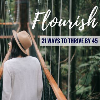21 Ways To Thrive By 45