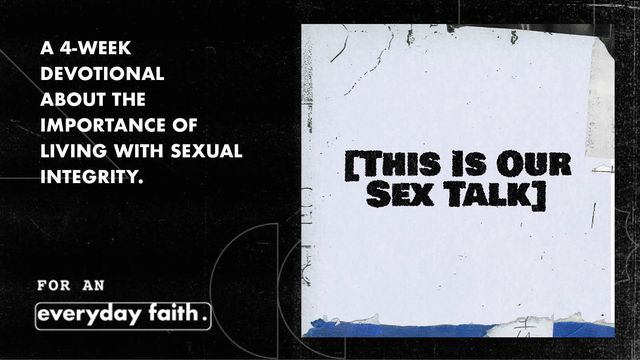 This Is Our Sex Talk Devotional Reading Plan Youversion Bible