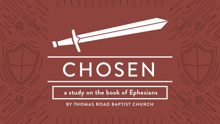 Chosen: A Study in Ephesians