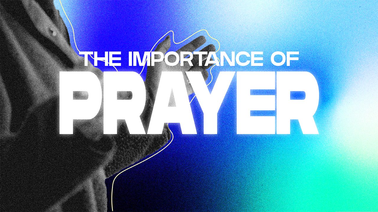 The Importance Of Prayer