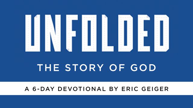 Unfolded The Story Of God Devotional Reading Plan Youversion Bible 