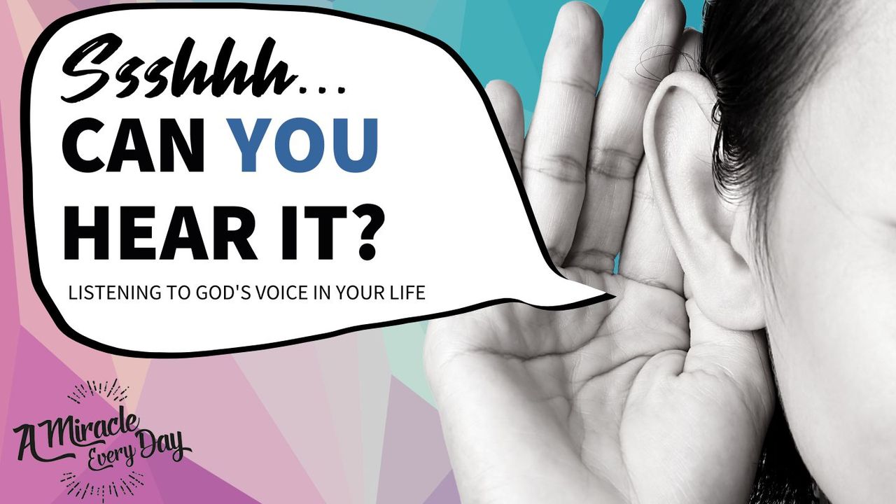 Ssshhh... Can You Hear It? Listening To God's Voice In Your Life