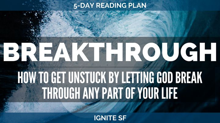 Breakthrough How To Get Unstuck With God's Breakthrough