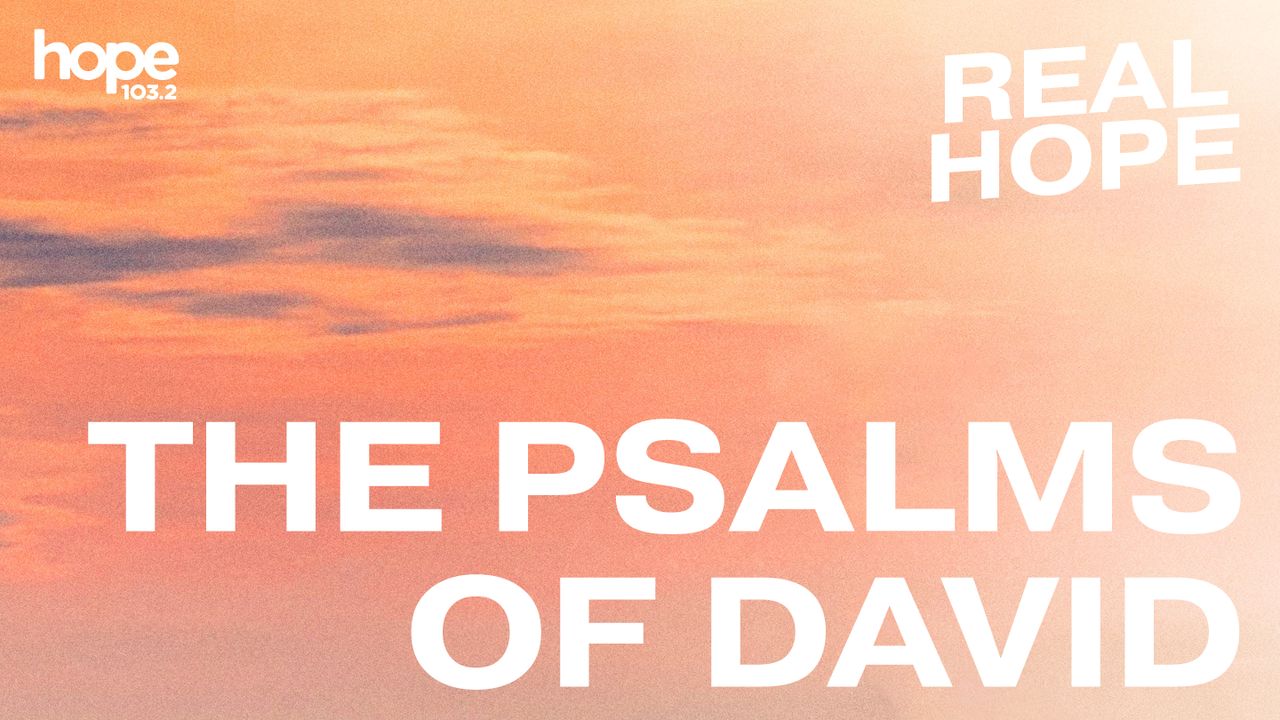 Real Hope: The Psalms of David