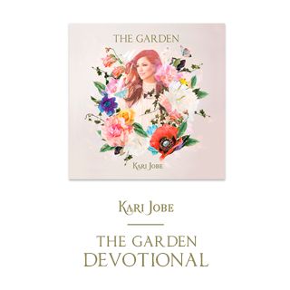 The Garden Devotional By Kari Jobe This 7 Day Devotional Is
