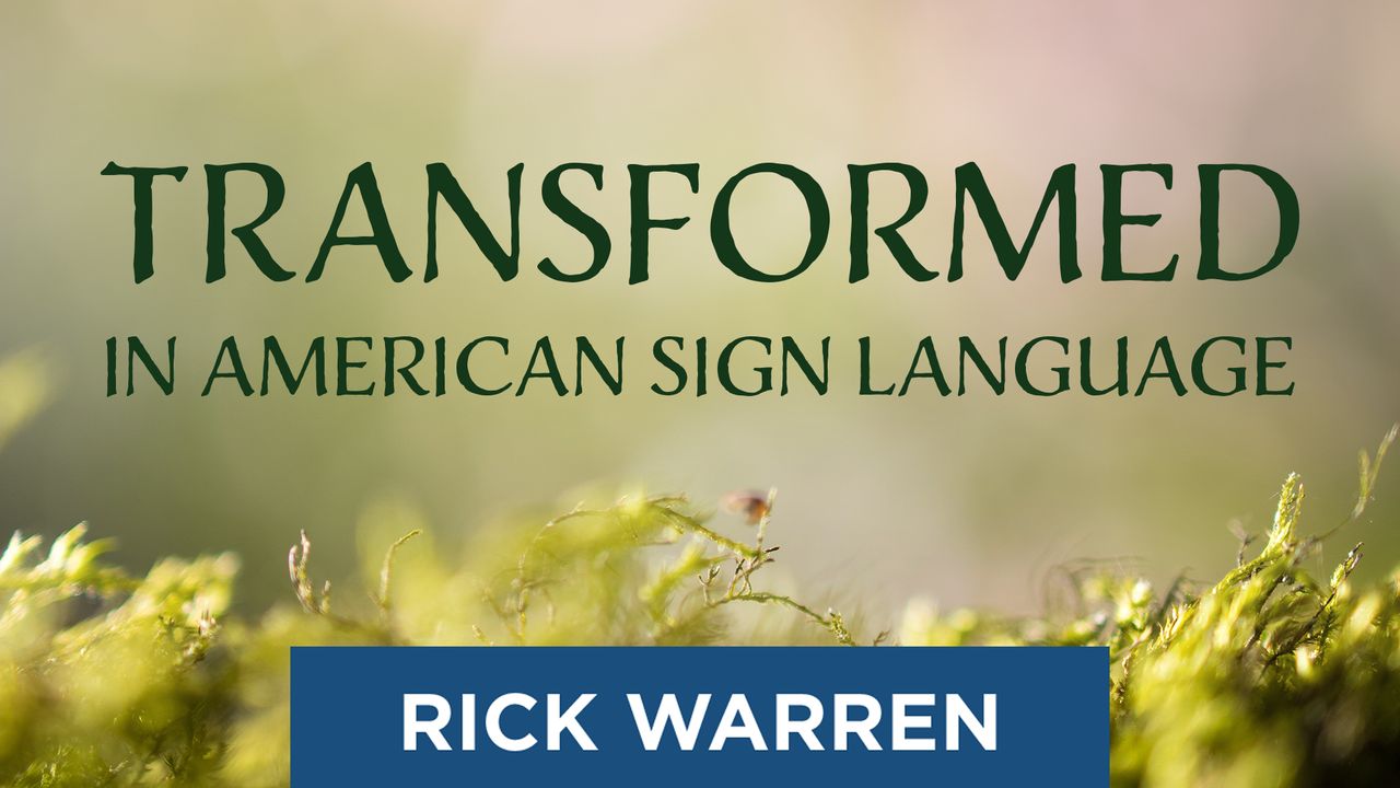  Transformed In American Sign Language The Bible App Bible