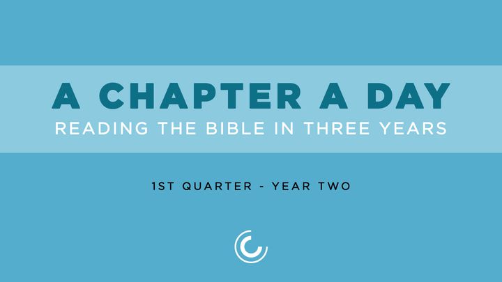 A Chapter A Day: Reading The Bible In 3 Years (Year 2, Quarter 1)