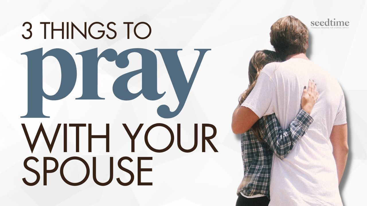 praying-with-your-spouse-3-things-to-pray