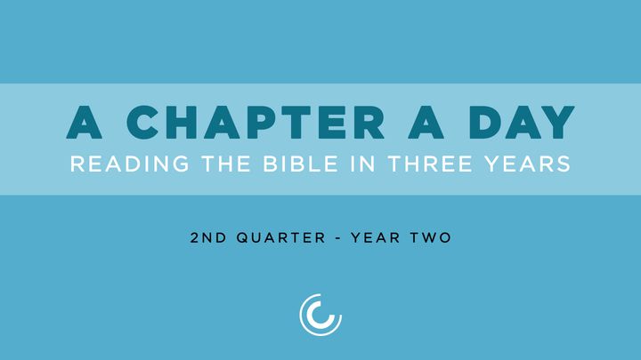 A Chapter A Day: Reading The Bible In 3 Years (Year 2, Quarter 2)