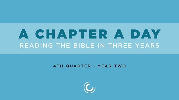 A Chapter A Day: Reading The Bible In 3 Years (Year 2, Quarter 4)