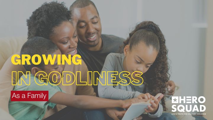 Growing in Godliness as a Family