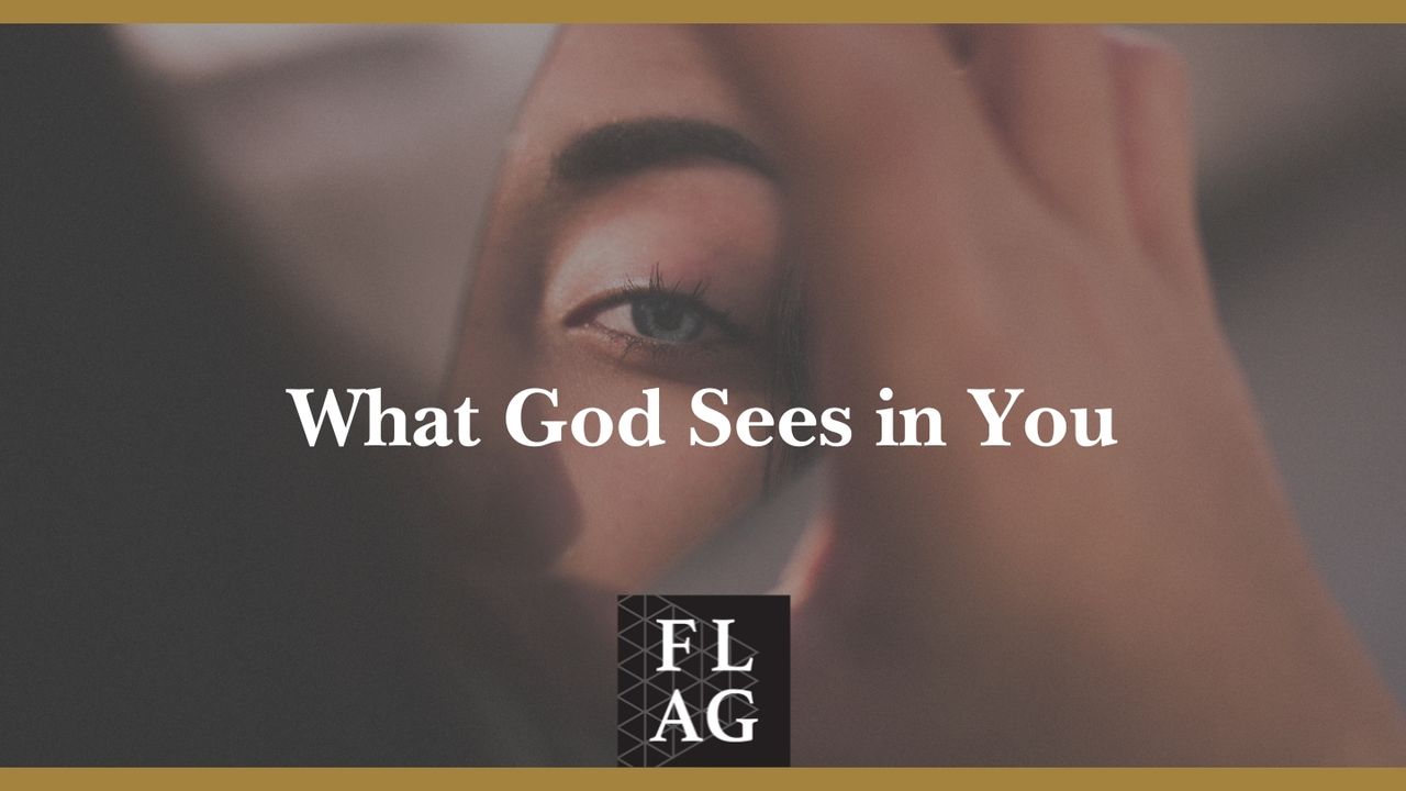 What God Sees in You