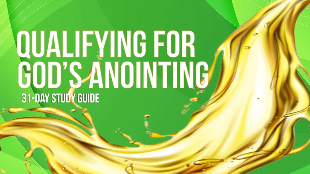 Qualifying For God S Anointing