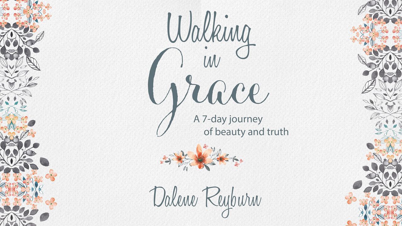 Walking In Grace A 7day Journey Of Beauty And Truth